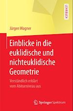 Einblicke in die euklidische und nichteuklidische Geometrie