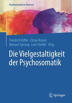 Die Vielgestaltigkeit der Psychosomatik