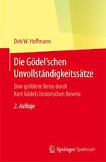 Die Gödel''schen Unvollständigkeitssätze