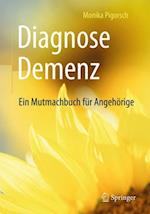 Diagnose Demenz: Ein Mutmachbuch für Angehörige