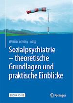 Sozialpsychiatrie - theoretische Grundlagen und praktische Einblicke