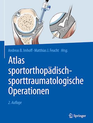 Atlas sportorthopädisch-sporttraumatologische Operationen