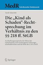 Die "Kind als Schaden"-Rechtsprechung im Verhältnis zu den §§ 218 ff. StGB