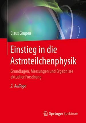 Einstieg in Die Astroteilchenphysik