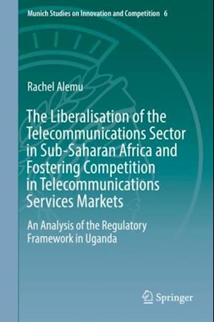 Liberalisation of the Telecommunications Sector in Sub-Saharan Africa and Fostering Competition in Telecommunications Services Markets