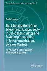 Liberalisation of the Telecommunications Sector in Sub-Saharan Africa and Fostering Competition in Telecommunications Services Markets