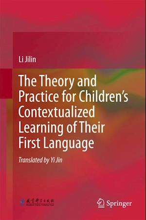 Theory and Practice for Children's Contextualized Learning of Their First Language