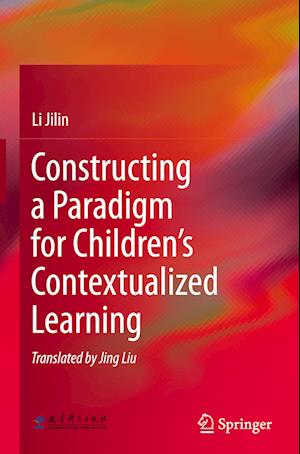 Constructing a Paradigm for Children’s Contextualized Learning