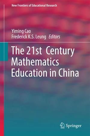 The 21st  Century Mathematics Education in China