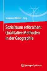 Sozialraum erforschen: Qualitative Methoden in der Geographie