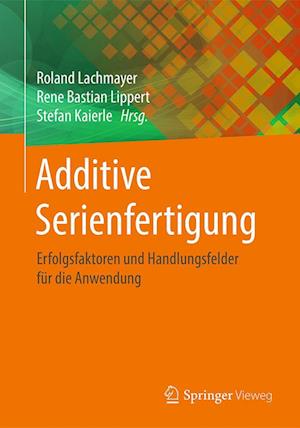 Additive Serienfertigung