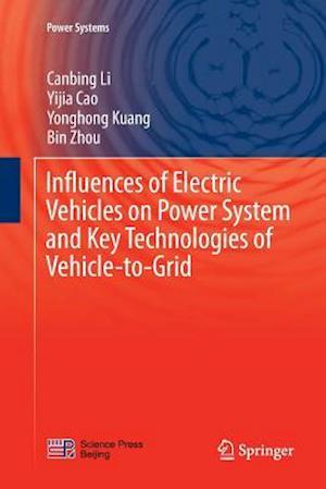 Influences of Electric Vehicles on Power System and Key Technologies of Vehicle-to-Grid