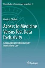 Access to Medicine Versus Test Data Exclusivity
