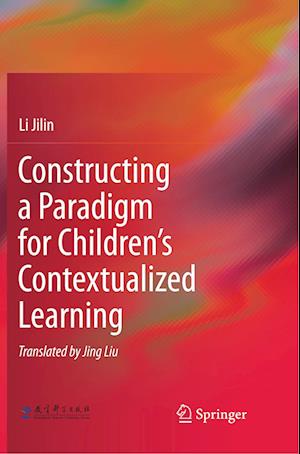 Constructing a Paradigm for Children’s Contextualized Learning