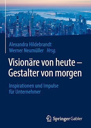 Visionäre von heute – Gestalter von morgen