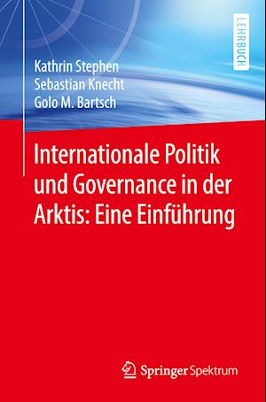 Internationale Politik und Governance in der Arktis: Eine Einführung