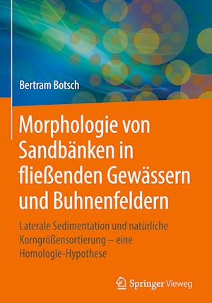 Morphologie von Sandbänken in fließenden Gewässern und Buhnenfeldern