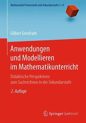 Anwendungen Und Modellieren Im Mathematikunterricht