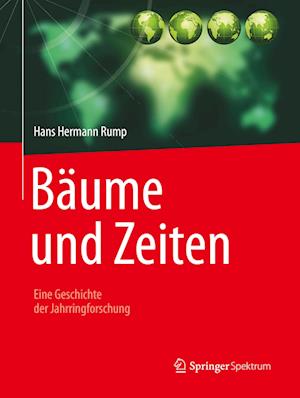 Bäume und Zeiten – Eine Geschichte der Jahrringforschung