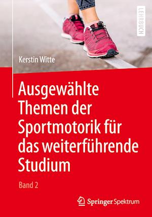 Ausgewählte Themen der Sportmotorik für das weiterführende Studium (Band 2)