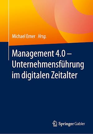 Management 4.0 – Unternehmensführung im digitalen Zeitalter