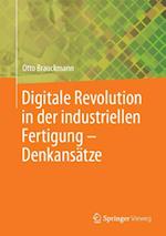 Digitale Revolution in der industriellen Fertigung – Denkansätze