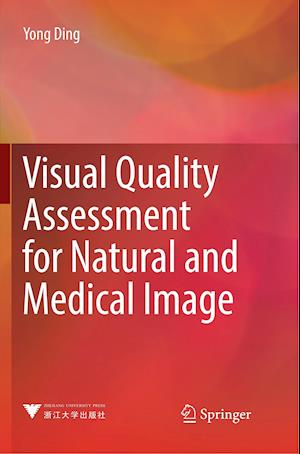 Visual Quality Assessment for Natural and Medical Image