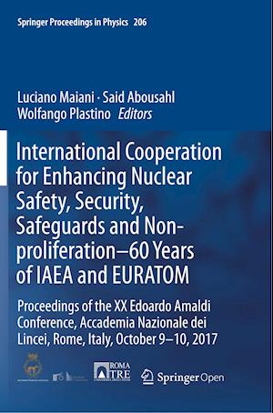 International Cooperation for Enhancing Nuclear Safety, Security, Safeguards and Non-proliferation–60 Years of IAEA and EURATOM