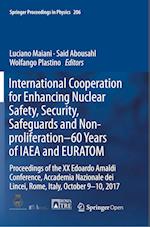 International Cooperation for Enhancing Nuclear Safety, Security, Safeguards and Non-proliferation–60 Years of IAEA and EURATOM