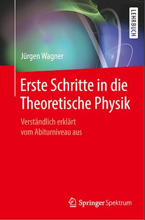 Erste Schritte in die Theoretische Physik