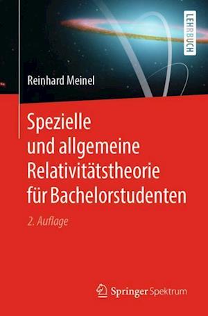 Spezielle und allgemeine Relativitätstheorie für Bachelorstudenten