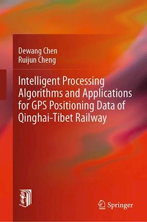 Intelligent Processing Algorithms and Applications for GPS Positioning Data of Qinghai-Tibet Railway