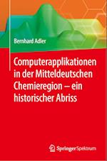 Computerapplikationen in Der Mitteldeutschen Chemieregion - Ein Historischer Abriss