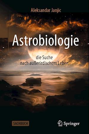 Astrobiologie - die Suche nach außerirdischem Leben