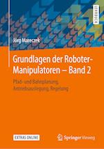 Grundlagen der Roboter-Manipulatoren – Band 2