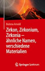 Zirkon, Zirkonium, Zirkonia - ähnliche Namen, verschiedene Materialien