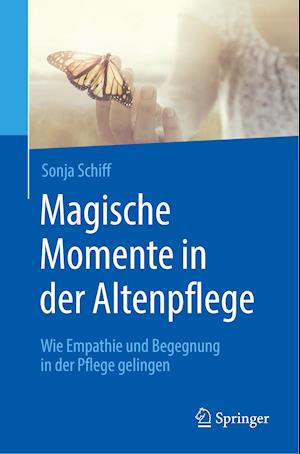 Magische Momente in der Altenpflege