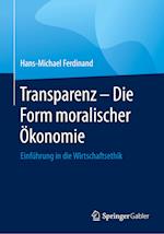 Transparenz - Die Form Moralischer Ökonomie