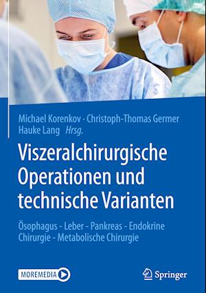 Viszeralchirurgische Operationen und technische Varianten