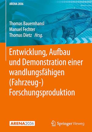 Entwicklung, Aufbau und Demonstration einer wandlungsfähigen (Fahrzeug-) Forschungsproduktion