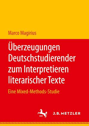 Überzeugungen Deutschstudierender zum Interpretieren literarischer Texte