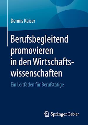 Berufsbegleitend Promovieren in Den Wirtschaftswissenschaften