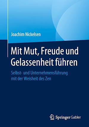 Mit Mut, Freude Und Gelassenheit Führen