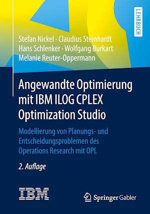 Angewandte Optimierung Mit IBM Ilog Cplex Optimization Studio