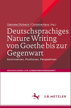 Deutschsprachiges Nature Writing Von Goethe Bis Zur Gegenwart