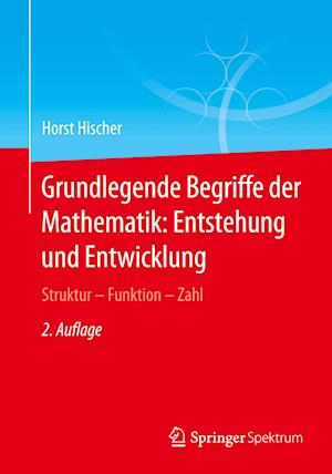 Grundlegende Begriffe der Mathematik: Entstehung und Entwicklung