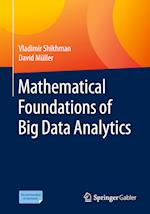 Mathematical Foundations of Big Data Analytics