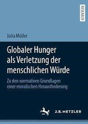 Globaler Hunger als Verletzung der menschlichen Würde