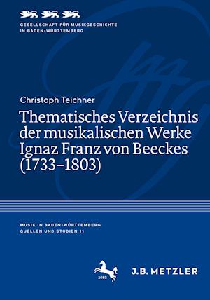 Thematisches Verzeichnis der musikalischen Werke Ignaz Franz von Beeckes (1733–1803)