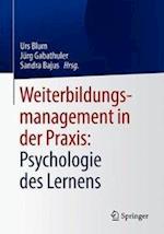 Weiterbildungsmanagement in der Praxis: Psychologie des Lernens